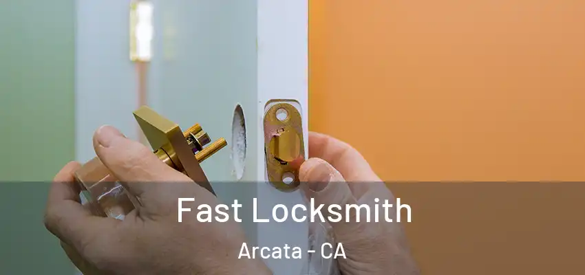  Fast Locksmith Arcata - CA