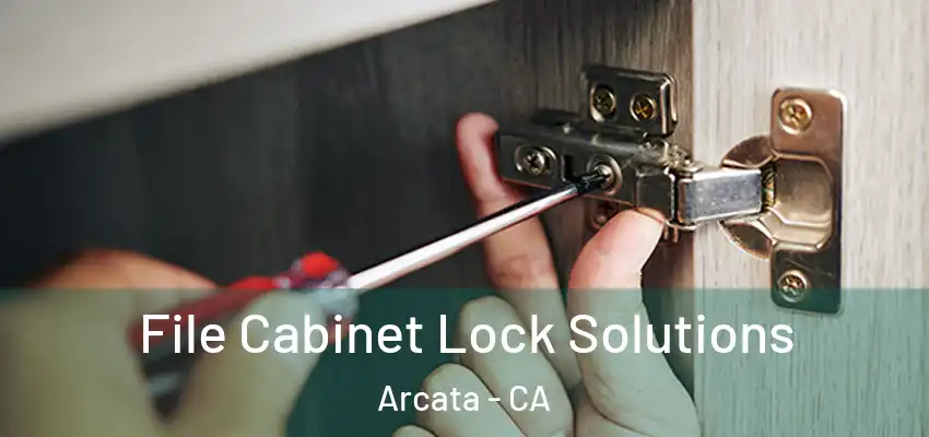  File Cabinet Lock Solutions Arcata - CA