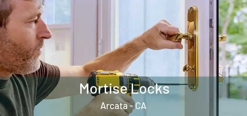  Mortise Locks Arcata - CA