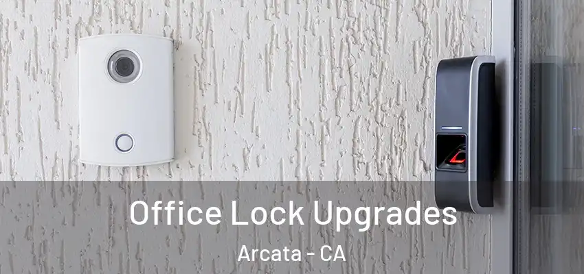  Office Lock Upgrades Arcata - CA