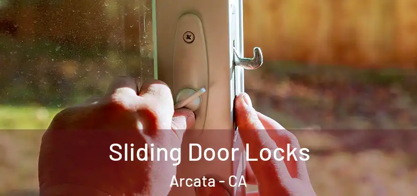  Sliding Door Locks Arcata - CA