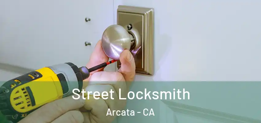  Street Locksmith Arcata - CA